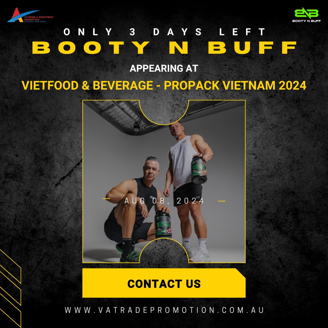 ONLY 3 DAYS LEFT UNTIL BOOTY N BUFF APPEARS AT VIETFOOD & BEVERAGE – PROPACK VIETNAM 2024